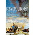 Cosmopolitanism: Ethics in a World of Strangers