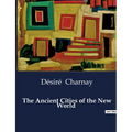 The Ancient Cities of the New World