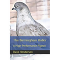 The Birmingham Roller: a High-Performance Pigeon
