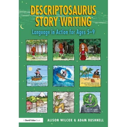 Descriptosaurus Story Writing: Language in Action for Ages 5-9