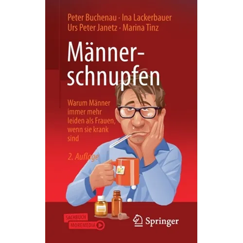 Männerschnupfen: Warum Männer Immer Mehr Leiden ALS Frauen, Wenn Sie Krank Sind