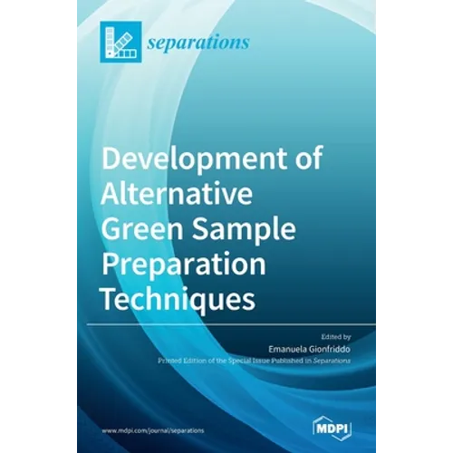 Development of Alternative Green Sample Preparation Techniques