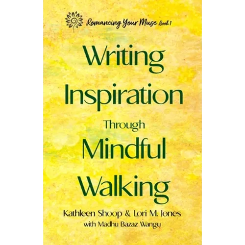 Writing Inspiration Through Mindful Walking