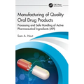 Manufacturing of Quality Oral Drug Products: Processing and Safe Handling of Active Pharmaceutical Ingredients (Api)