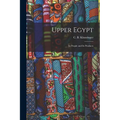Upper Egypt: Its People and Its Products