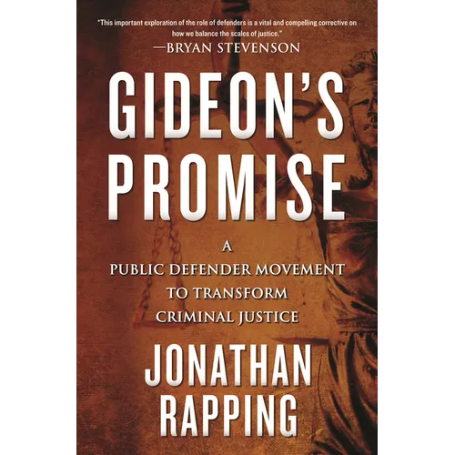 Gideon's Promise: A Public Defender Movement to Transform Criminal Justice