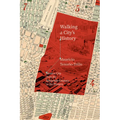 Walking a City's History: Mexico City from the Sixteenth Century to the Present
