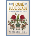 The House of Blue Glass: A life of Penelope Lucas