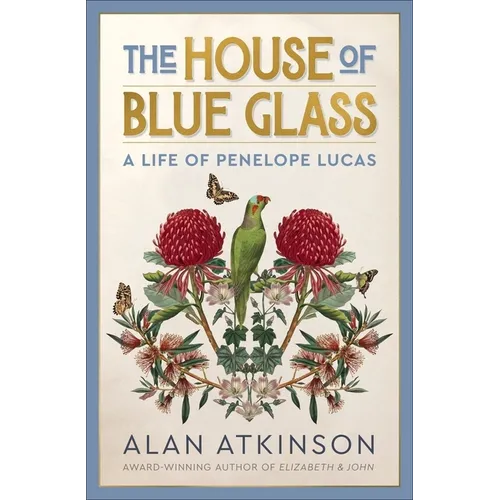 The House of Blue Glass: A life of Penelope Lucas