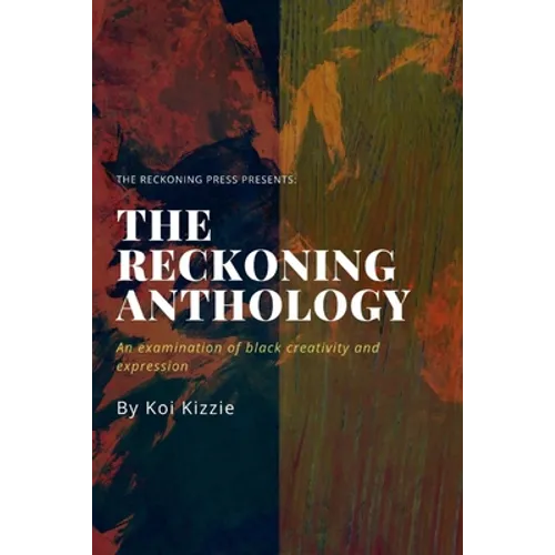 The Reckoning Anthology: An examination of black creativity and expression