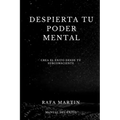 Despierta tu Poder Mental: Crea el Éxito desde tu Subconsciente