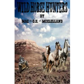 Wild Horse Hunters