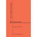 Code of Federal Regulations Title 6, Domestic Security, 2017