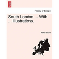 South London ... with ... Illustrations.