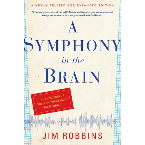 A Symphony in the Brain: The Evolution of the New Brain Wave Biofeedback