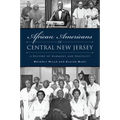 African Americans of Central New Jersey: A History of Harmony and Hostility
