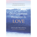 Our Greatest Weapon Is Love: The Essential Writings of Christophe Munzihirwa, Sj