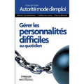 Gérer les personnalités difficiles au quotidien: De l'idée à la réalisation