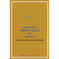A Short Story of the Anisazi Peoples of America: The History of America that Vanished