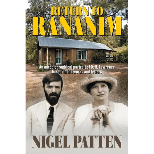 Return to Rananim: An autobiographical portrait of D. H. Lawrence based on his works and letters