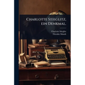 Charlotte Stieglitz, ein Denkmal.