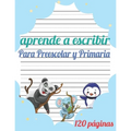 Aprende a escribir para Preescolar y Primaria: 120 páginas / libro para aprender a escribir letras y números / Preescolar y Primaria / libro Para niña