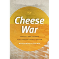 Cheese War: Conflict and Courage in Tillamook County, Oregon