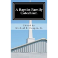 A Baptist Family Catechism