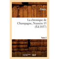 La Chronique de Champagne. Tome 2, Numéro 15 (Éd.1837)