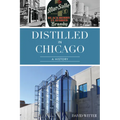 Distilled in Chicago: A History