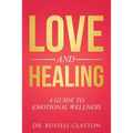 Love and Healing: A Guide to Emotional Wellness
