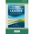 The Transforming Leader: New Approaches to Leadership for the Twenty-first Century (16pt Large Print Edition)