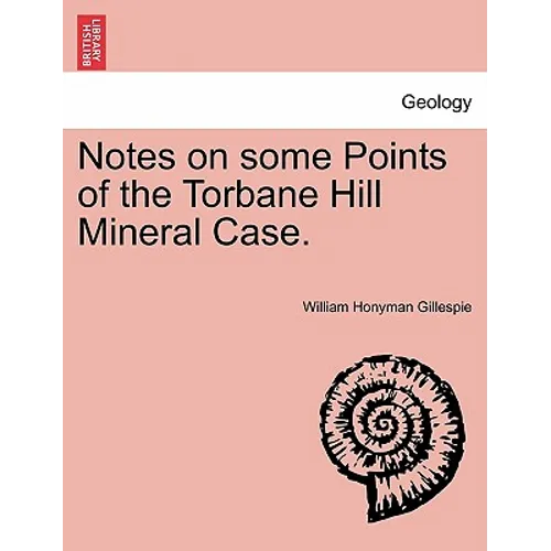 Notes on Some Points of the Torbane Hill Mineral Case.