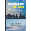 Administration de l'Eglise: Enjeux et Perspectives