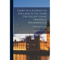 Diary of a Journey to England in the Years 1761-1762, by Count Frederick Kielmansegge; Tr. by Countess Kielmansegg