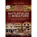 Battlefields in Miniature: Making Realistic and Effective Terrain for Wargames