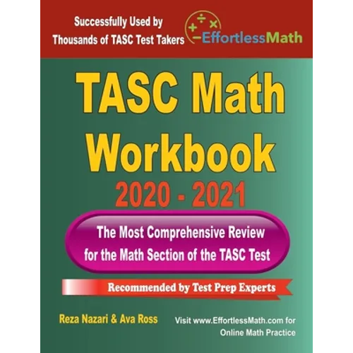 TASC Math Workbook 2020 - 2021: The Most Comprehensive Review for the Math Section of the TASC Test