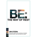 Be: The Way of Rest: A Holistic Recipe for Sleeping in Storms, Winning Wars, and Walking with Jesus