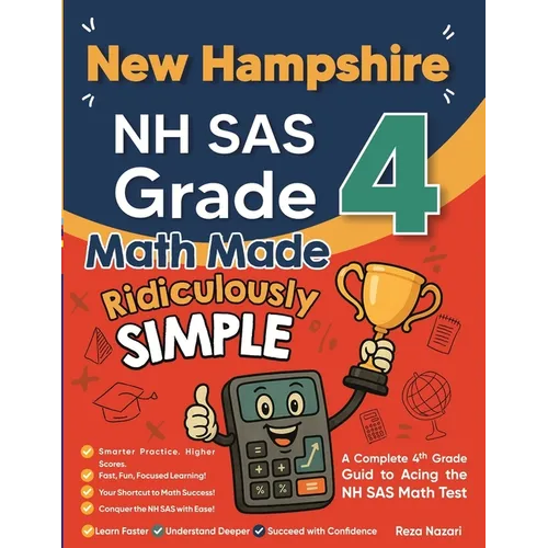 New Hampshire NH SAS Grade 4 Math Made Ridiculously Simple: A Comprehensive 4th Grade Guide to Acing NH SAS Math