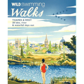 Wild Swimming Walks Thames & West of London: 28 Lake, River & Waterfall Days Out