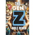 The Gen Z Bible Remix: Captivating Bible Stories From Genesis To Revelation In Gen Z Translation