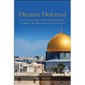 Dreams Deferred: A Concise Guide to the Israeli-Palestinian Conflict and the Movement to Boycott Israel