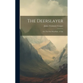 The Deerslayer: Or, The First War-path. A Tale