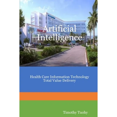 Artificial Intelligence Health Care Information Technology Total Value Delivery