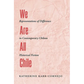 We Are All Chile: Representations of Difference in Contemporary Chilean Historical Fiction