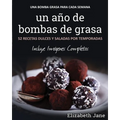 Un año de bombas de grasa: 52 recetas dulces y saladas por temporadas