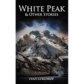 White Peak & Other Stories
