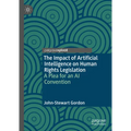 The Impact of Artificial Intelligence on Human Rights Legislation: A Plea for an AI Convention