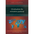 L'évaluation du ministère pastoral: Une étude à la lumière des Épîtres pastorales