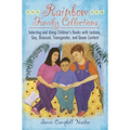 Rainbow Family Collections: Selecting and Using Children's Books with Lesbian, Gay, Bisexual, Transgender, and Queer Content